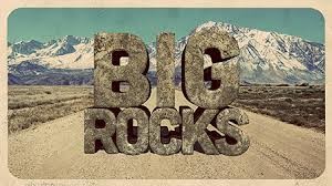 What Are Your Big Rocks?